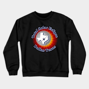 Dallas Total Solar Eclipse Crewneck Sweatshirt